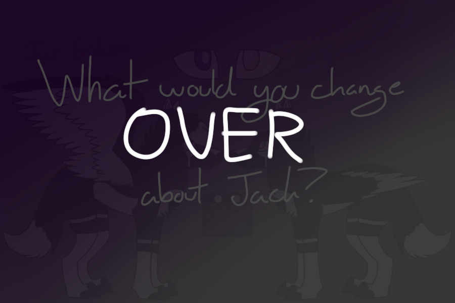 What would you change about Jack? [ENDED]