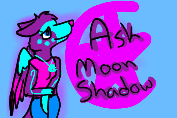 Ask Moon Shadow + Friends
