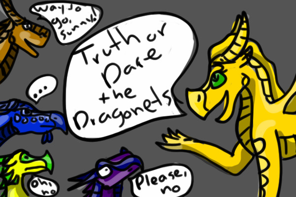Truth or Dare with the Dragonets of Destiny