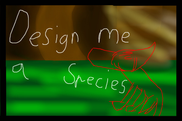 Design me a species