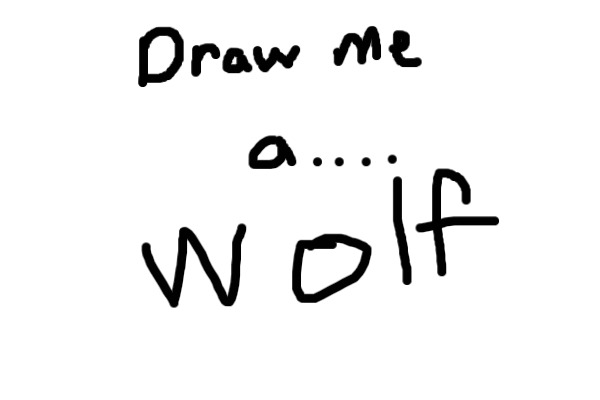Draw me a .... Wolf