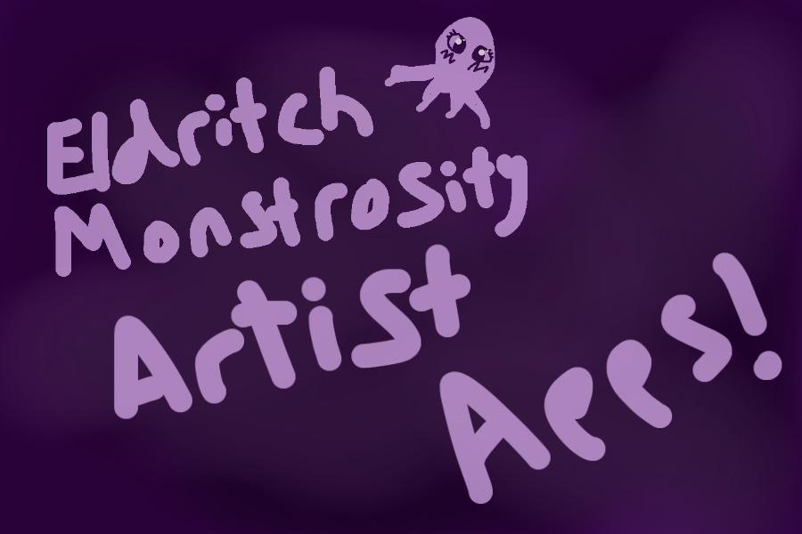 eldritch monstrosities - artist applications