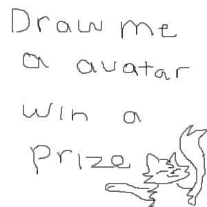 *Draw me a avatar winner gets prize*