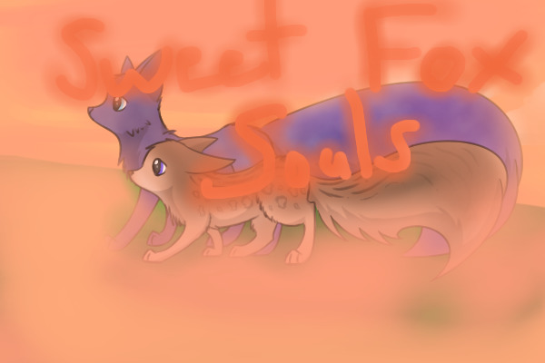 Sweet Fox Souls ~ Open!