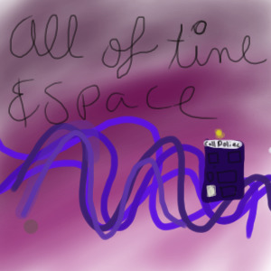 All of time and space.......