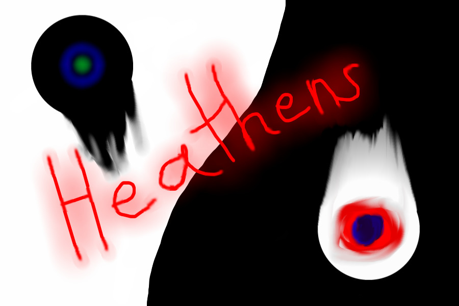 Heathens ~ Pt. 2