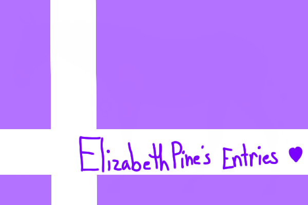 ~ ElizabethPine's Entries ~