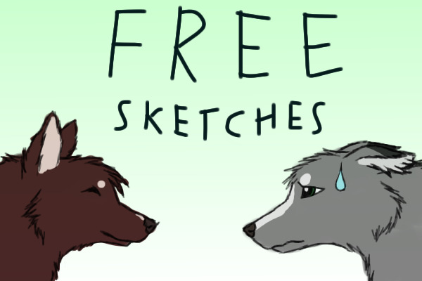 Free sketches!  Currently CLOSED!!!