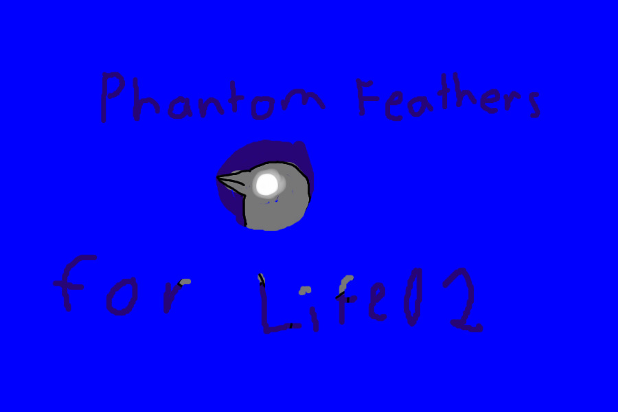 Phantom Feathers || For Life01