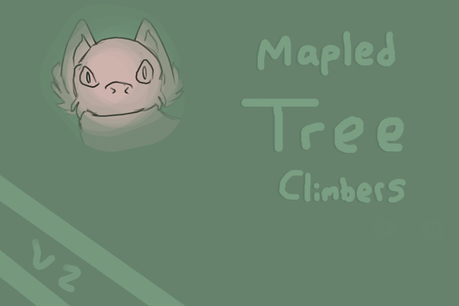 Mapled Tree Climbers v2 // closed