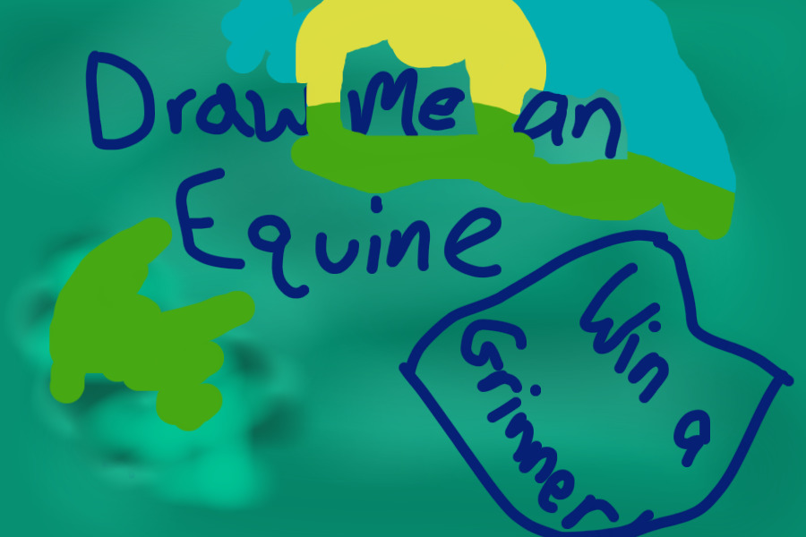 Draw Me An Equine (WIN A GRINNER)-closed. Mods lock please