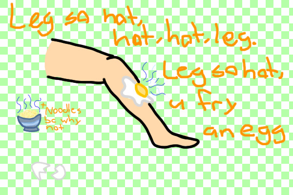 Hot Hot Leg