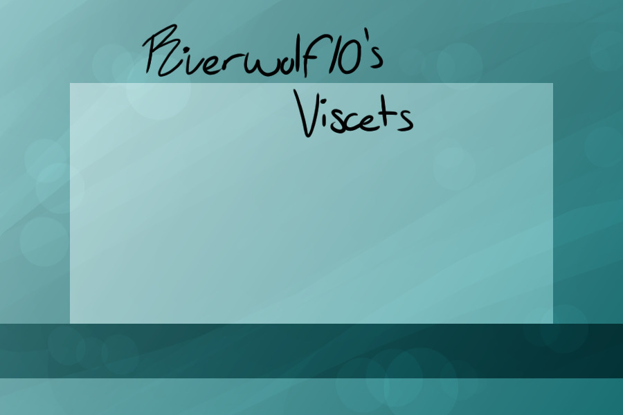 Riverwolf10's Viscets