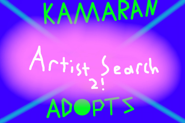 Kamaran Adopts- Artist Search!
