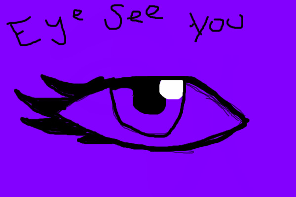 Eye see you