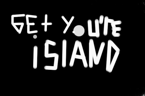 get an island