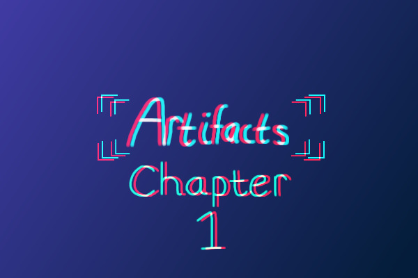 Artifacts -- Chapter 1