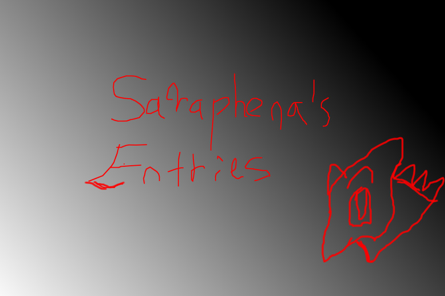 saraphena's Enties