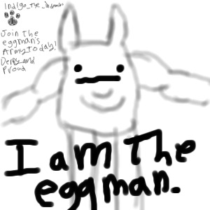 The eggman.