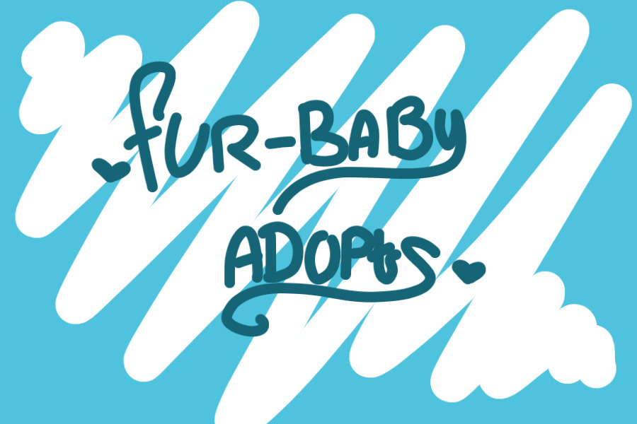 Fur-baby adopts~