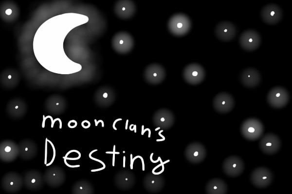 "MoonClan's Destiny"