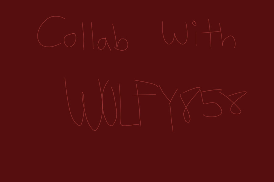Collaboration with Wolfy858