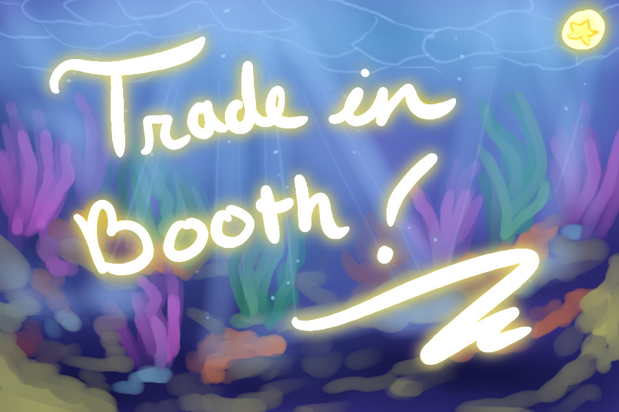 Trade in Booth! [CD Summer Event Trade in booth!]