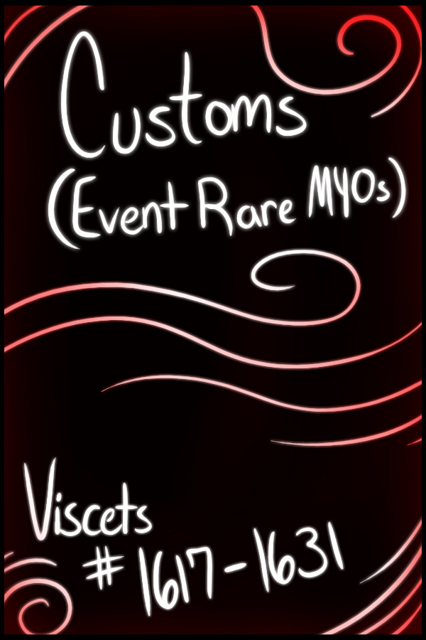 Customs - Event Rare MYOs