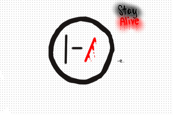 stay alive |-/