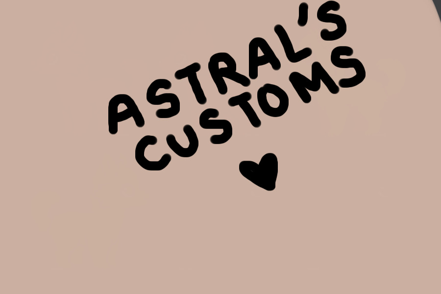 astral’s customs [CLOSED]