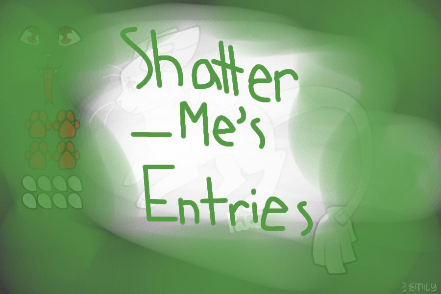 Shatter_Me's Entries