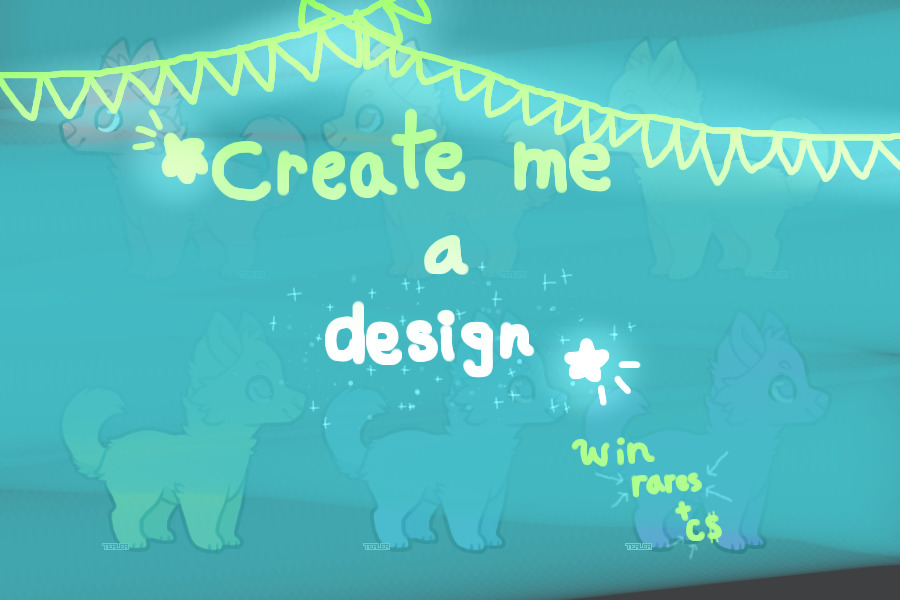 Create me a design! Win rares and C$