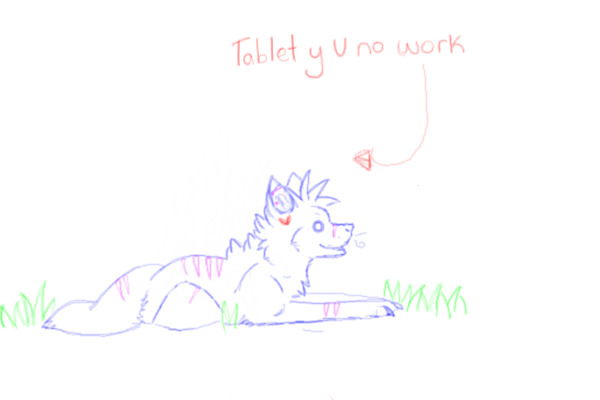 Tablet, Y U NO WORKING!!!!!!!!!!!