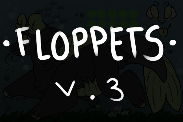 Floppets - V.3 - posting open!