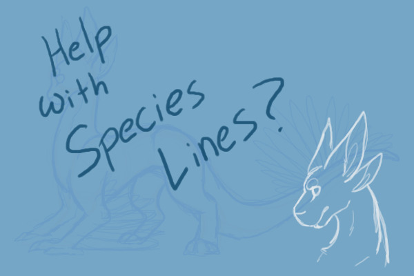 Help With Species Lines: Star Catchers(WINNER)