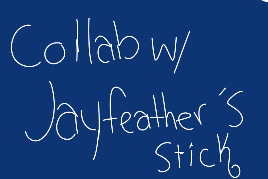 Collab w/ Jayfeather's Stick