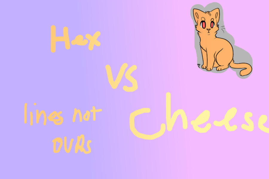 HEX VS CHEESE