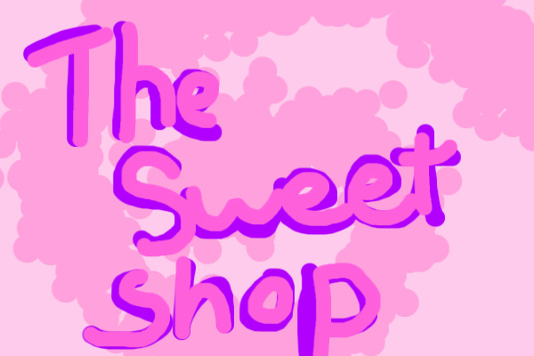 The sweet shop-Needs a touch up
