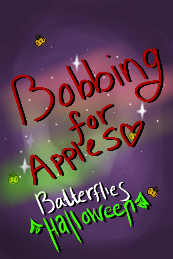 Batterflies Bobbing for Apples - Closed!