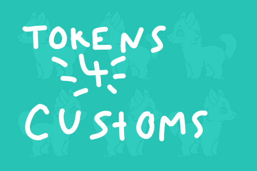 Tokens 4 customs