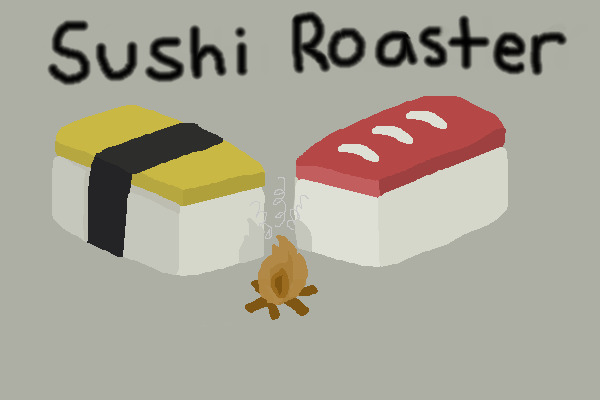 Sushi Roaster.