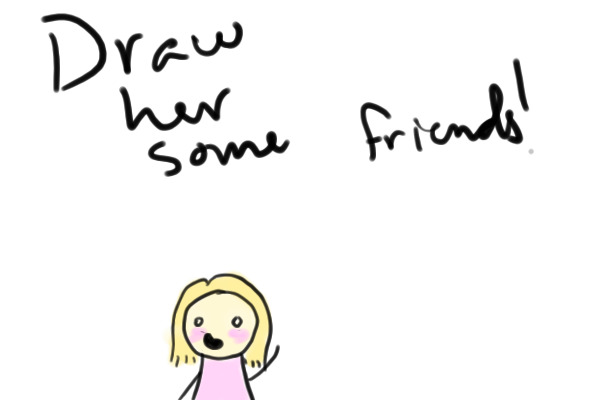Draw her some friends!