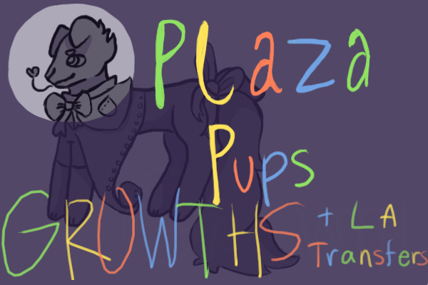 Plaza Pups GROWTHS AND L.A. TRANSFERS