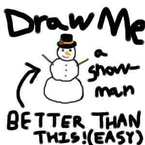 Draw me a snowman better than this! (easy)