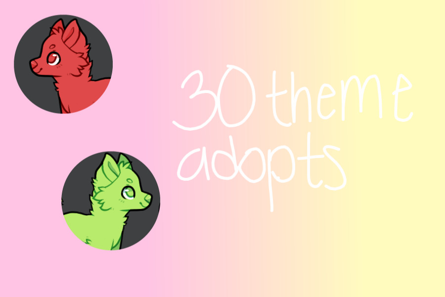 30 theme Adopts!