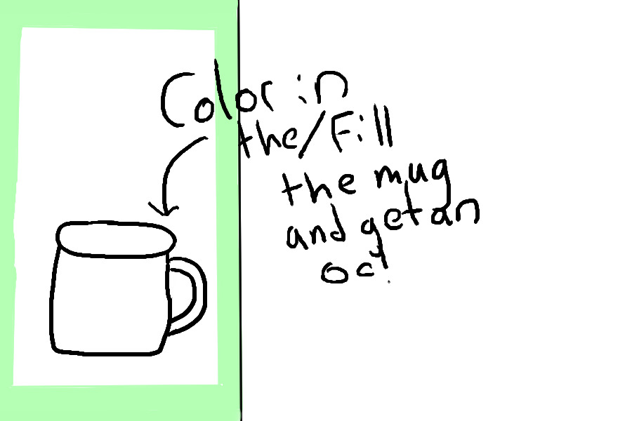 Color in/fill the mug and get an oc!