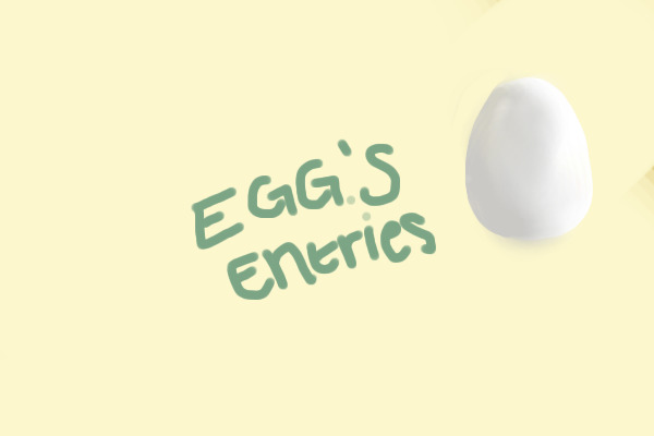 Egg's Entries