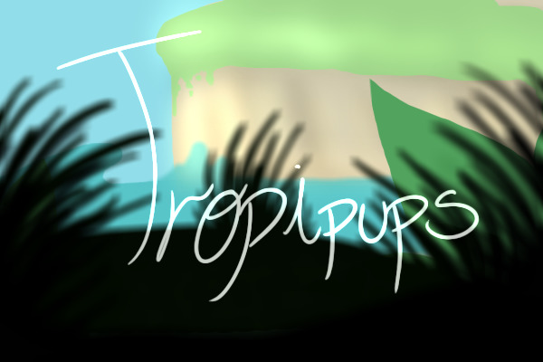 Tropipups - Under Construction