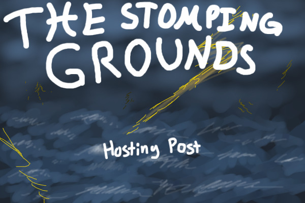 THE STOMPING GROUNDS - Hosting Post
