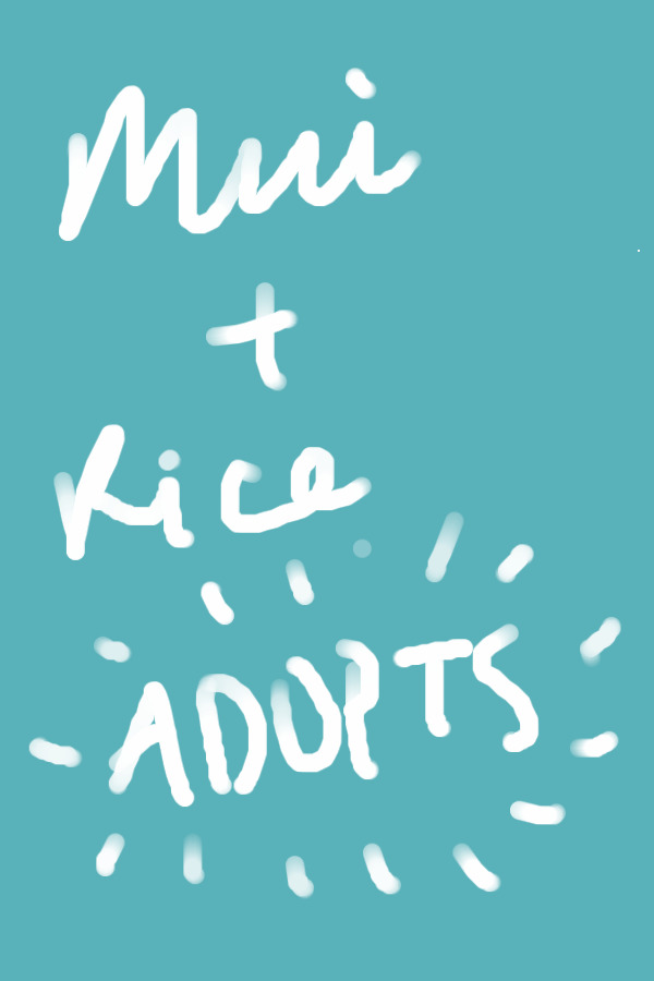 mui + rice adopts !